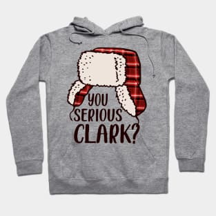 You Serious Clark - Cousin Eddie Christmas Vacation, You Serious Clark Shirt, Christmas Family Shirt, Christmas Gift, Christmas Shirt, Holiday Shirt, Xmas Shirt, Family Christmas Shirt Hoodie